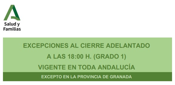 EXCEPCIONES AL CIERRE ADELANTADO A LAS 18:00 H. (GRADO 1) VIGENTE EN TODA ANDALUCÍA (EXCEPTO EN LA PROVINCIA DE GRANADA)